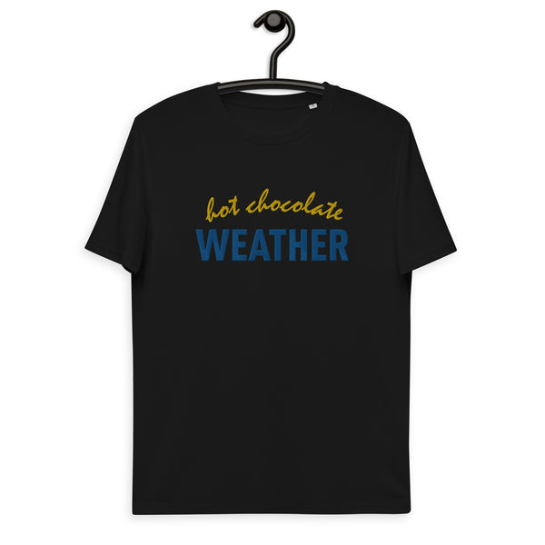 Hot Chocolate Weather - Unisex T-Shirt