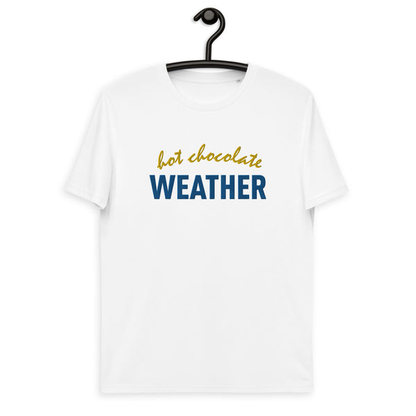 Hot Chocolate Weather - Unisex T-Shirt